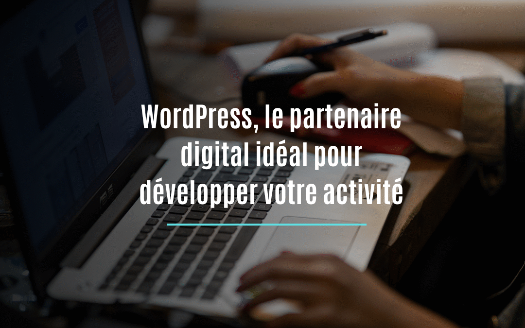 WordPress: Un acteur clé du monde en ligne!